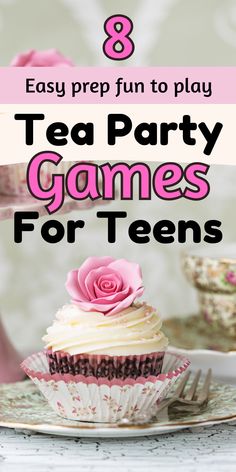 a cupcake on a plate with the words 8 easy prep fun to play tea party games for teens