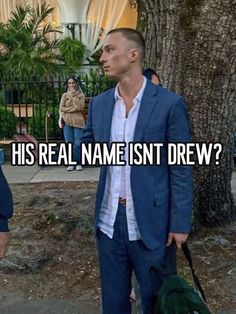 two men standing next to each other with the caption'what is his real name isnt drew? '