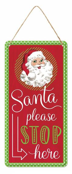 12 Tin Santa Please Stop Here Sign - MD1227 - The Wreath Shop Santa Please Stop Here Sign, Wreath Making Supplies, Merry Christmas Sign, Please Stop, Ho Ho Ho, Christmas Signs, How To Make Wreaths, Deco Mesh, Christmas Cheer