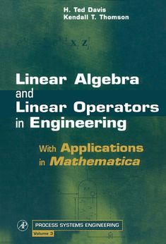 linear and linear operators in engineering with applications in mathematicaa