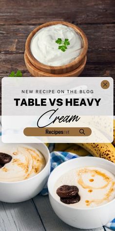 Two photos of bowls filled with table cream and heavy cream with a block in the middle with the text new recipe on the blog table vs heavy cream Food Substitutions, Vegan Alternatives