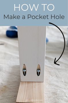 a wooden block with the words how to make a pocket hole