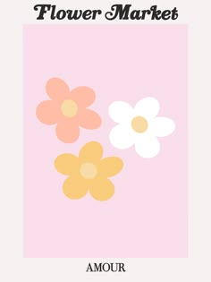 the flower market poster with three flowers on pink and yellow background, in front of a white