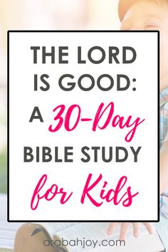 a young boy reading a book with the words, the lord is good a 30 - day bible study for kids