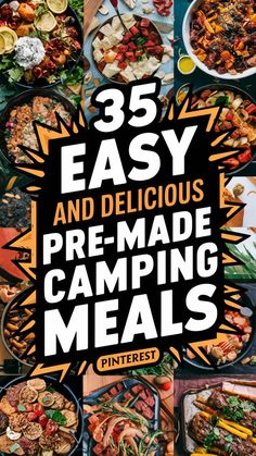 the cover of 35 easy and delicious pre - made camping meals, with pictures of different foods