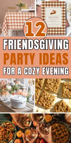 several different pictures with text that says 12 friends giving party ideas for a cozy evening