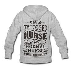 a women's hoodie with the words i'm tattooed nurse on it