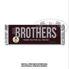 a chocolate bar with the words brothers on it