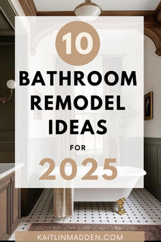 the top 10 bathroom remodel ideas for 2055, including bathtubs and cabinets