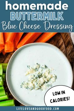 homemade buttermilk blue cheese dressing in a bowl with celery and carrots