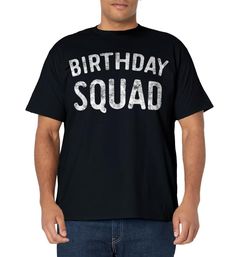 PRICES MAY VARY. Perfect Birthday Gift Idea for Men / Women / Kids - Birthday Squad Shirt. Funny group present for dad, brother, sister, husband, boyfriend, son, boy, girl, uncle, girlfriend, mom, mother, family, friends born. It is time to party and celebrate birthday! Humor Saying Birthday Squad TShirt. Complete your collection of bday accessories for him her (team crew hat, decorations, cake topper banner, fun matching outfit, sign, props set, balloons, apparel, charms crown earrings, mug cup Personalized Crew Neck T-shirt For Birthday, Funny T-shirt For Birthday And Father's Day, Casual Pre-shrunk T-shirt For First Birthday, Casual Crew Neck T-shirt For First Birthday, Funny First Birthday T-shirt With Letter Print, Personalized Short Sleeve T-shirt For Birthday Gift, Personalized Short Sleeve T-shirt For Birthday, Personalized Casual T-shirt For Birthday Gift, Funny Letter Print T-shirt For First Birthday