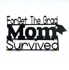 a metal sign that says forget the good mom survived on it's side with an arrow