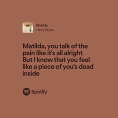 Matilda Lyrics, Matilda Harry Styles, Matilda Quotes, Harry Styles Songs, Style Lyrics, Happiness Journal, Spotify Lyrics, Lyrics Aesthetic, I Want To Cry