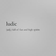 the words ludic ad full of fun and high spirits are written in black ink