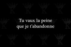 a black and white photo with the words tu vaux la peie que je l'abandonne