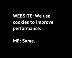 a black and white photo with the words website we use cookies to improve performance mr same