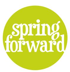 the words spring forward written in white on a green circle