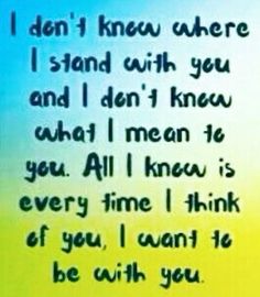 a poem written in black ink on a blue and yellow background with the words, i don't know where i stand with you and i don't know