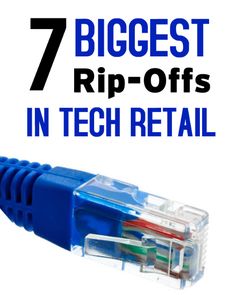 the words 7 biggest rip - offs in tech retail over an image of a cat5e cable