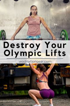 a woman squatting in front of a truck with the words destroy your olympic lifts