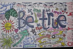 a drawing with the words be true written in different colors and designs on it's surface