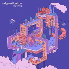 an illustrated image of a city surrounded by buildings and other things, with the words origami button no parking on it