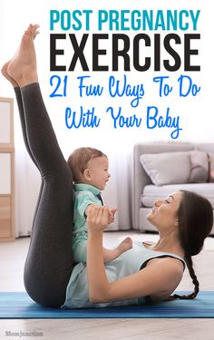 a woman is doing yoga with her baby on the floor and text reads post pregnancy exercise 21 fun ways to do with your baby