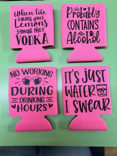 four pieces of pink paper with black writing on them that say no working, it's just drinking and i swear