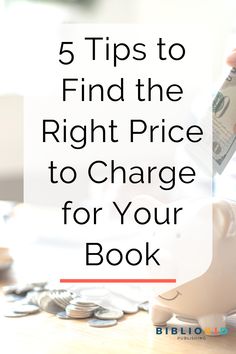 a piggy bank with the words 5 tips to find the right price to charge for your book