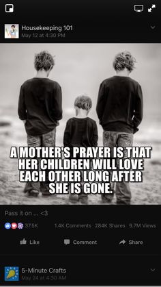 two young boys standing next to each other on top of a beach with the caption, a mother's prayer is that her children will love each other long after she is gone