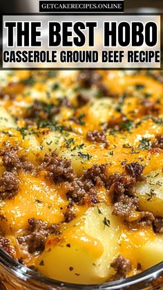 the best hobo casserole ground beef recipe in a glass dish with text overlay