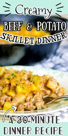 the recipe for creamy beef and potato skillet dinner is shown on a white plate