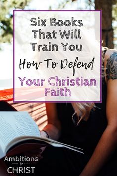 a woman sitting on a bench reading a book with the words six books that will train you how to defend your christian faith