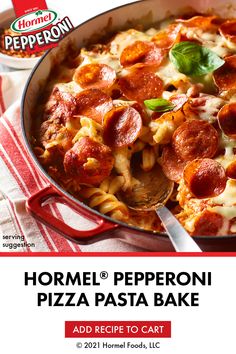 an advertisement for a pepperoni pizza and pasta bake with the words, hormel @ peperoni pizza bake ad recipe to cart