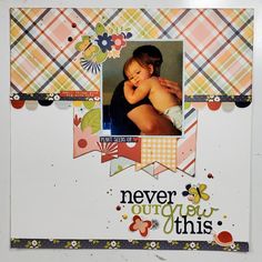 a scrapbook page with an image of a baby and the words never laugh this