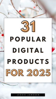 the words 31 popular digital products for 205 are shown in front of snow covered branches