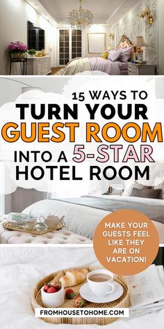 the inside of a hotel room with text overlay that reads, 5 ways to turn your guest room into a 5 - star hotel room