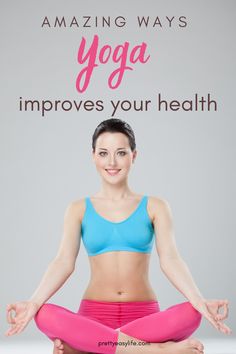 a woman sitting in the middle of a yoga pose with text overlay reading amazing ways yoga improve your health