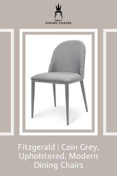 a grey chair with the words fitzgerald coin grey upholstered modern dining chairs on it