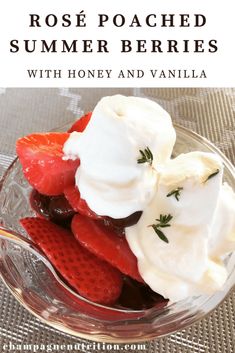 strawberries and whipped cream in a bowl with text overlay reading rose - poached summer berries with honey and vanilla