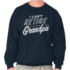 Brisco Brands Can't Retire Full Time Grandpa Funny Men's Crewneck Sweatshirt related product $19.99 Full Time Grandpa Grandfather Papa Cute Gift Mens Hooded Sweatshirts Hoodie Tops $7.99 Full Time Grandpa Grandfather Papa Cute Gift Casual Tank Tops Tee Shirts for Men $9.99 Full Time Grandpa Grandfather Papa Cute Gift Mens Casual Crewneck T Shirts Tees  grandfather gramps pop papa grandad granddad retirement retired grandparent fathers day birthday present from granddaughter grandson parent Casual Crew Neck Sweatshirt For Father's Day, Long Sleeve Top With Text Print For Father's Day, Grandfather Sweater, Grandpa Established Shirt, Grandpa Tshirts Funny, Pops Shirt Grandpa, Grumpy Grandpa Shirts, Mens Crewneck, Mens Crewneck Sweatshirt