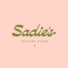 the words sadie's seaside diner are in green and pink letters on a pink background