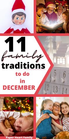 a collage of pictures with the words 11 family traditions to do in december