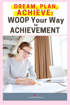 a woman sitting at a desk with a pencil in her hand and the title dream plan achieve woop your way to achievement