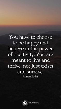 the quote you have to choose to be happy and believe in the power of positivity