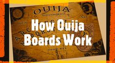 How Ouija boards work Spirit Board, Long History, Board Books, Horror Films, Have You Ever, How To Find Out, The Past