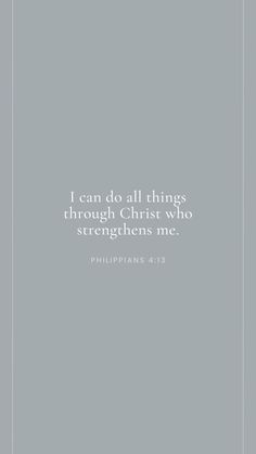 an image with the words i can do all things through christ who straightens me