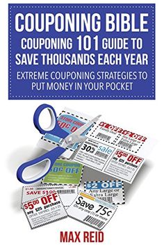 couping bible couping 101 guide to save thousands each year