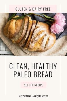 the gluten and dairy free clean, healthy paleo bread is shown with pink flowers