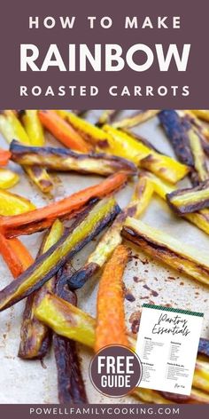 how to make rainbow roasted carrots with the title overlay that reads, how to make rainbow roasted carrots